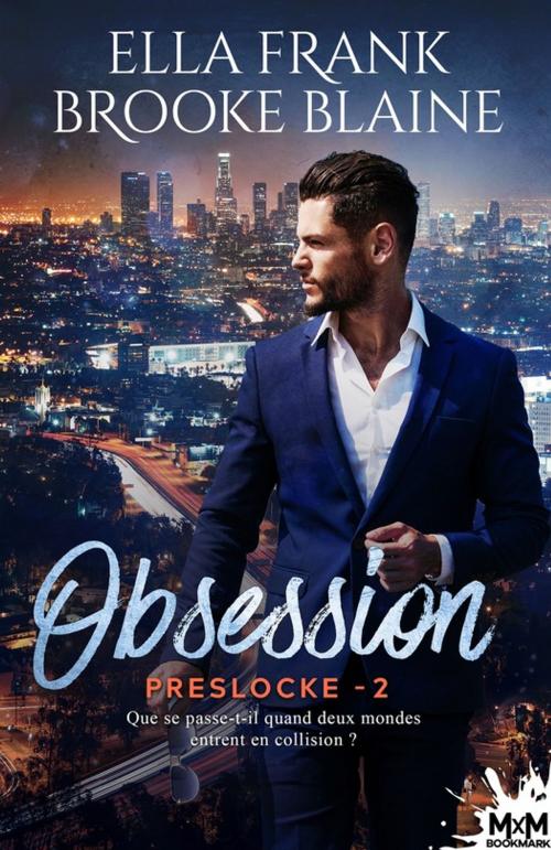 Cover of the book Obsession by Brooke Blaine, Ella Frank, MxM Bookmark