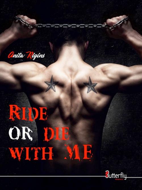 Cover of the book Ride or die with me by Anita Rigins, Butterfly Éditions