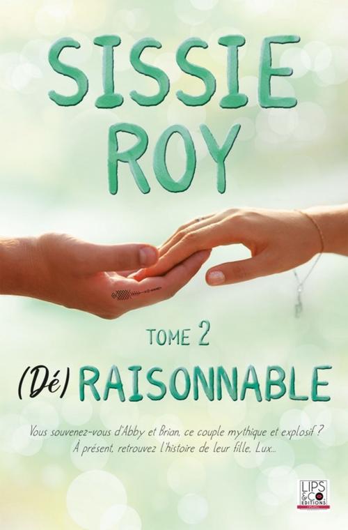 Cover of the book (Dé)raisonnable - Tome 2 by Sissie Roy, Lips & Co. Editions