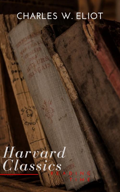 Cover of the book The Complete Harvard Classics and Shelf of Fiction by Charles W. Eliot, Reading Time, Reading Time
