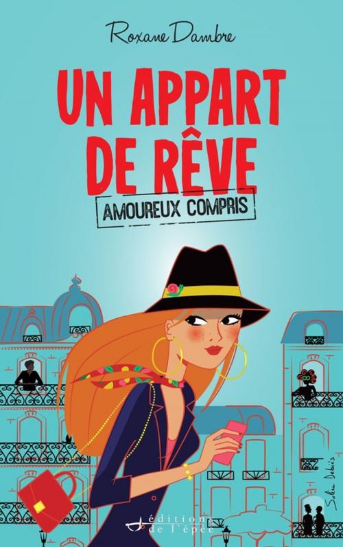Cover of the book Un appart de rêve (amoureux compris) by Roxane Dambre, Éditions de l'épée