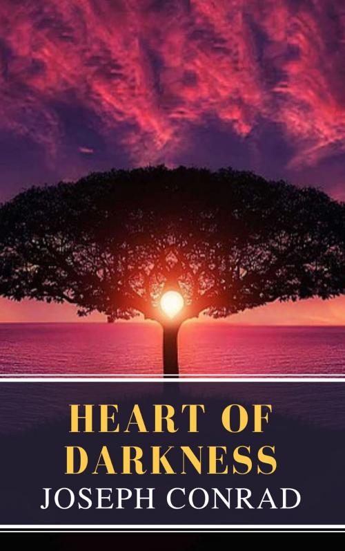 Cover of the book Heart of Darkness: A Joseph Conrad Trilogy by Joseph Conrad, MyBooks Classics, MyBooks Classics