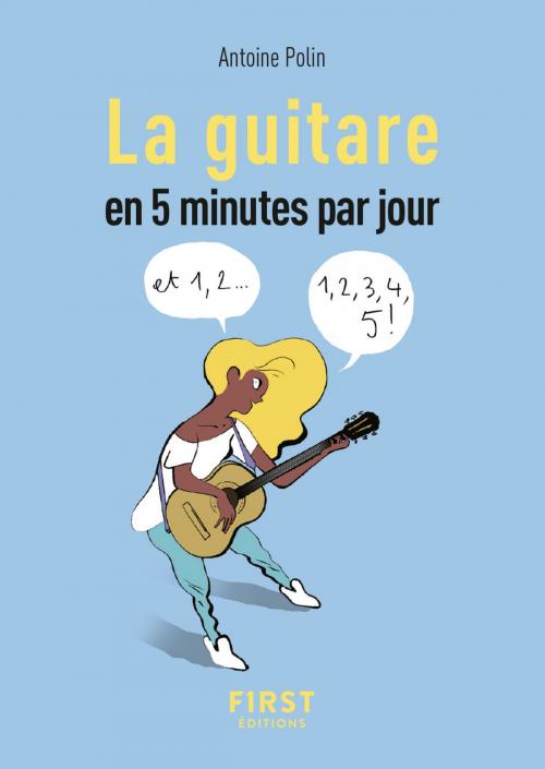 Cover of the book Petit livre de - La guitare en 5 minutes par jour by Antoine POLIN, edi8
