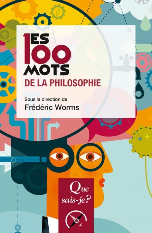 Cover of the book Les 100 mots de la philosophie by Frédéric Worms, Presses Universitaires de France