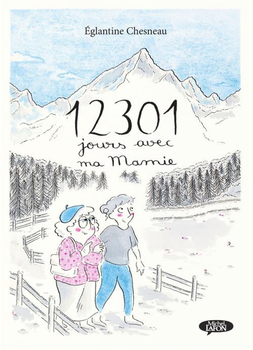 Cover of the book 12301 Jours avec mamie by Eglantine Chesneau, Michel Lafon