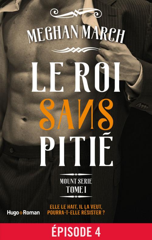 Cover of the book Mount série - tome 1 Le roi sans pitié Episode 4 by Megan March, Hugo Publishing