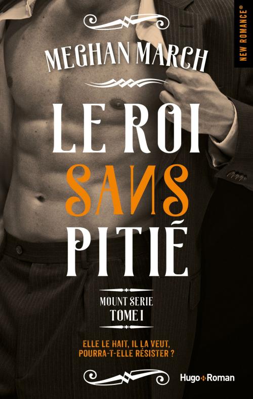 Cover of the book Mount série - tome 1 Le roi sans pitié by Megan March, Hugo Publishing