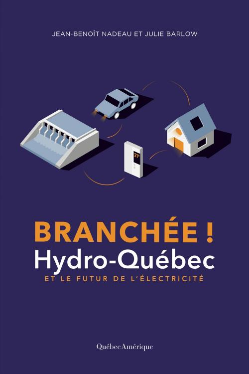 Cover of the book Branchée by Jean-Benoît Nadeau, Julie Barlow, Québec Amérique