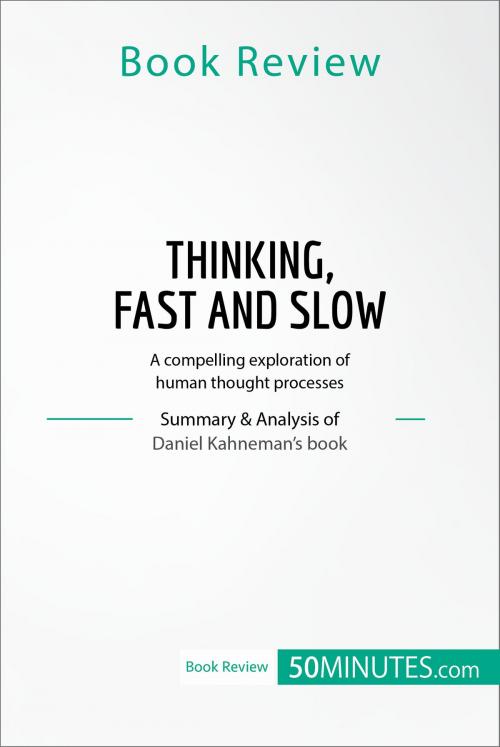 Cover of the book Book Review: Thinking, Fast and Slow by Daniel Kahneman by 50MINUTES.COM, 50Minutes.com