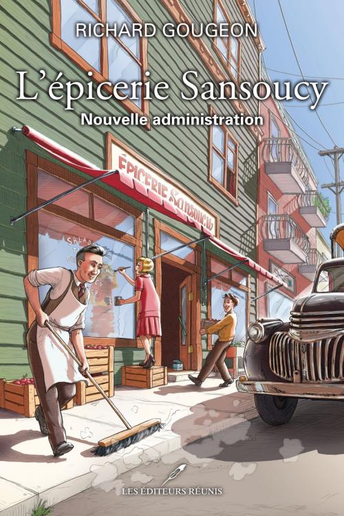 Cover of the book L'épicerie Sansoucy by Richard Gougeon, Les Éditeurs réunis