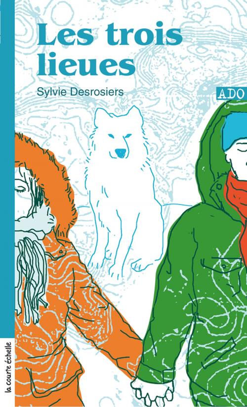 Cover of the book Les trois lieues by Sylvie Desrosiers, la courte échelle