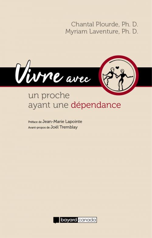 Cover of the book Vivre avec un proche ayant une dépendance by Chantal Plourde, Myriam Laventure, Bayard Canada