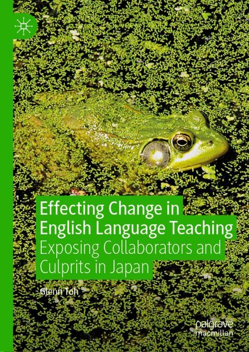 Cover of the book Effecting Change in English Language Teaching by Glenn Toh, Springer International Publishing