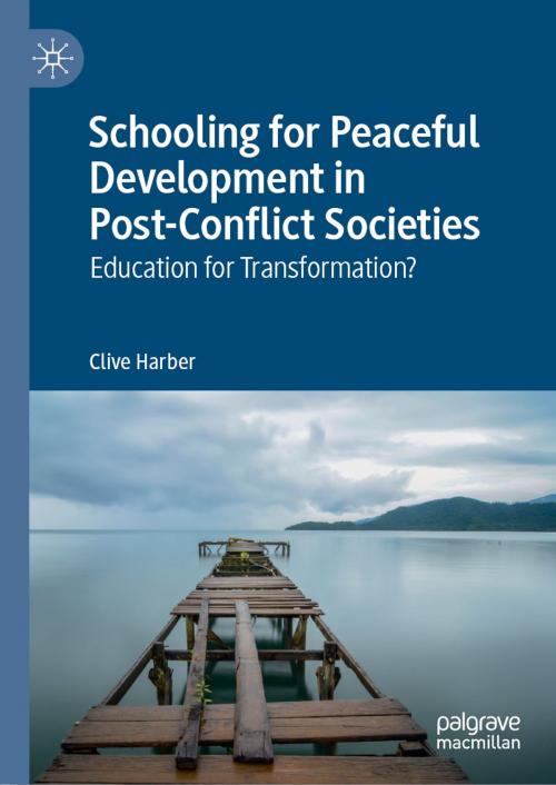 Cover of the book Schooling for Peaceful Development in Post-Conflict Societies by Clive Harber, Springer International Publishing