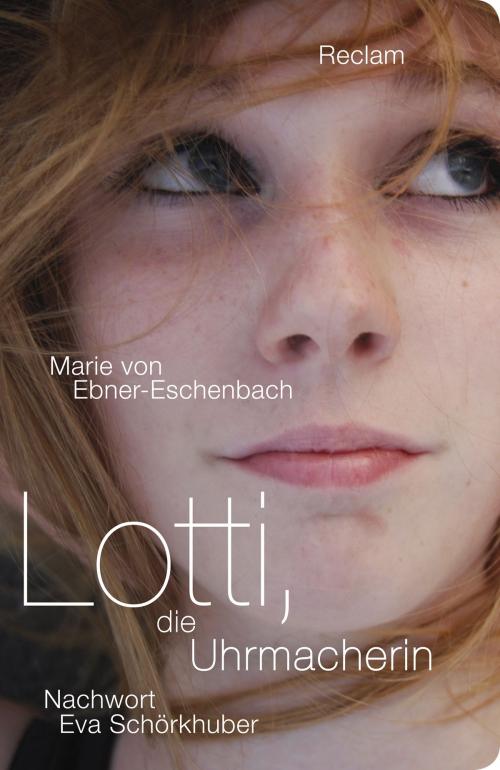 Cover of the book Lotti, die Uhrmacherin by Marie von Ebner-Eschenbach, Eva Schörkhuber, Reclam Verlag