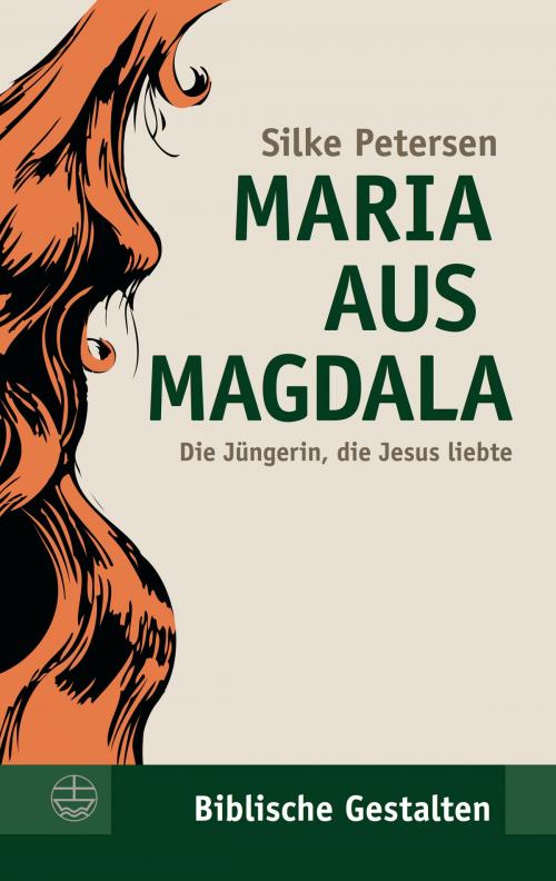 Cover of the book Maria aus Magdala by Silke Petersen, Evangelische Verlagsanstalt