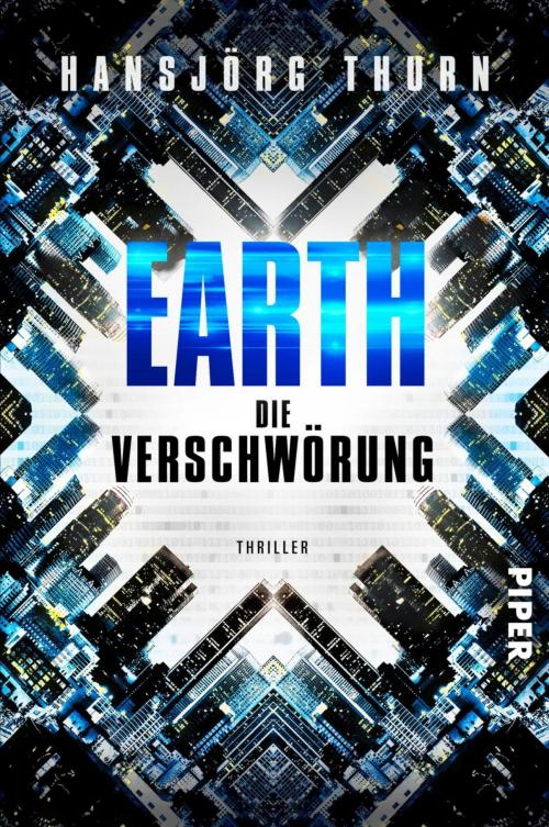 Cover of the book Earth – Die Verschwörung by Hansjörg Thurn, Piper ebooks