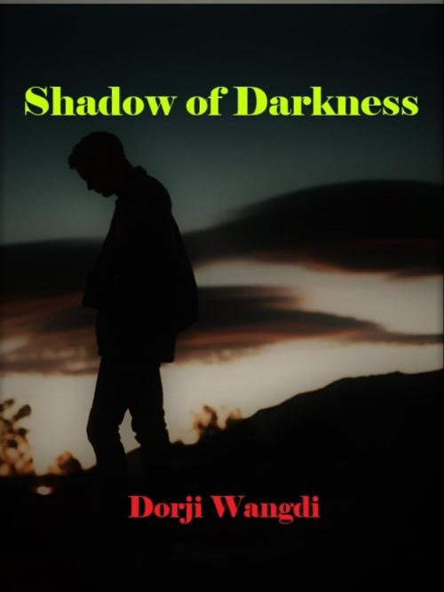 Cover of the book Shadow of Darkness by Dorji Wangdi, BookRix
