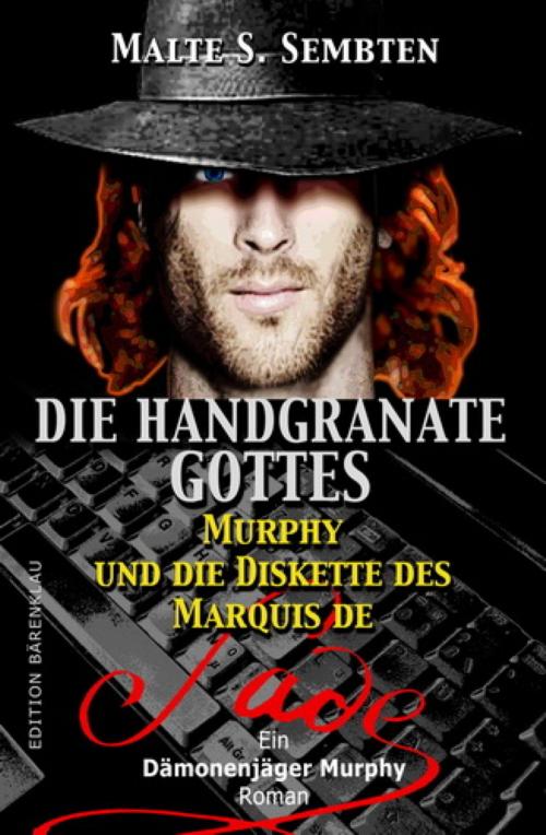 Cover of the book Die Handgranate Gottes (Ein Dämonenjäger Murphy Roman) by Malte S. Sembten, BookRix