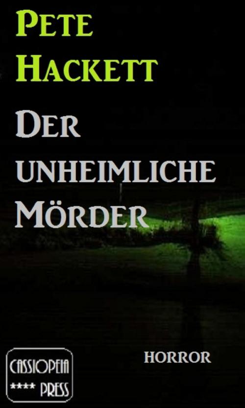 Cover of the book Der unheimliche Mörder by Pete Hackett, BookRix