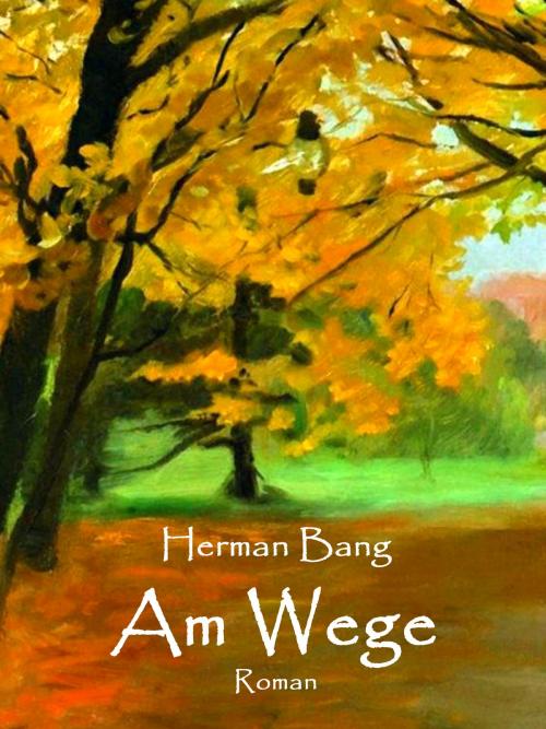 Cover of the book Am Wege by Herman Bang, Books on Demand