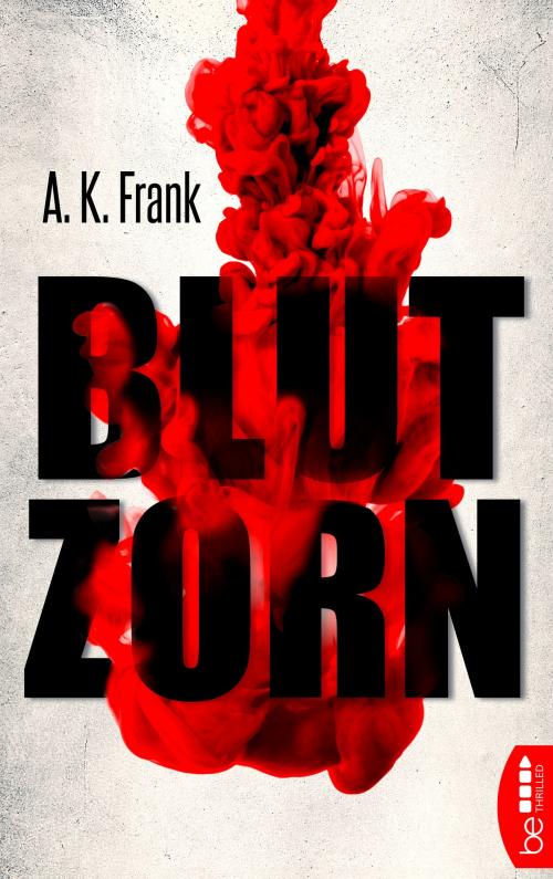 Cover of the book Blutzorn by A. K. Frank, beTHRILLED