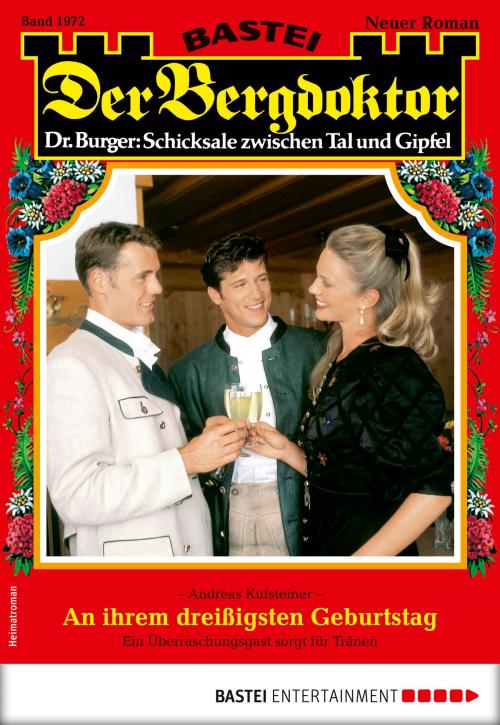Cover of the book Der Bergdoktor 1972 - Heimatroman by Andreas Kufsteiner, Bastei Entertainment