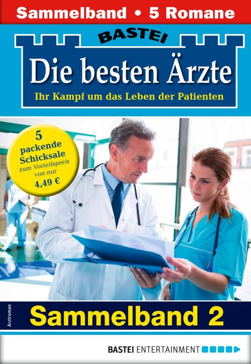 Cover of the book Die besten Ärzte 2 - Sammelband by Stefan Frank, Katrin Kastell, Hannah Sommer, Ina Ritter, Karin Graf, Bastei Entertainment