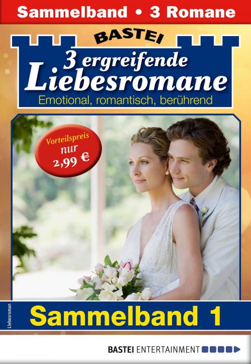 Cover of the book Drei ergreifende Liebesromane 1 - Sammelband by Hedwig Courths-Mahler, Vicky Parker, Karen Sanders, Bastei Entertainment