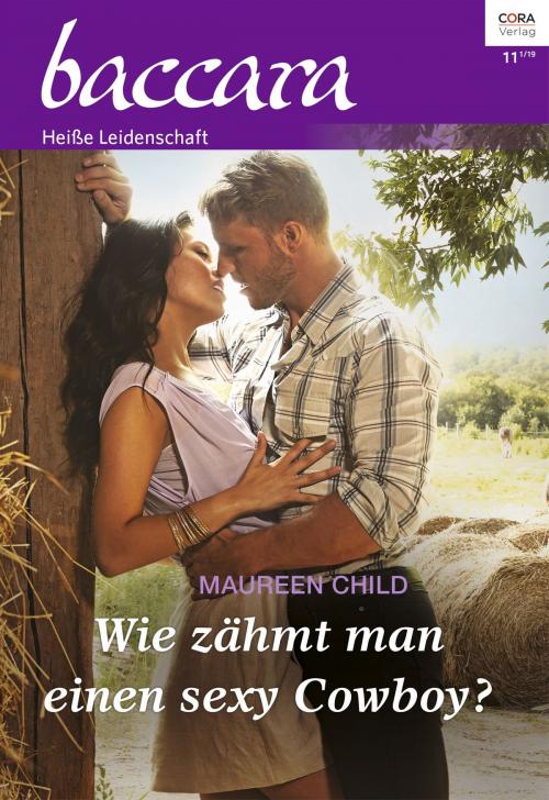 Cover of the book Wie zähmt man einen sexy Cowboy? by Maureen Child, CORA Verlag