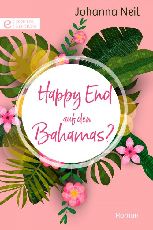 Cover of the book Happy End auf den Bahamas? by Joanna Neil, CORA Verlag