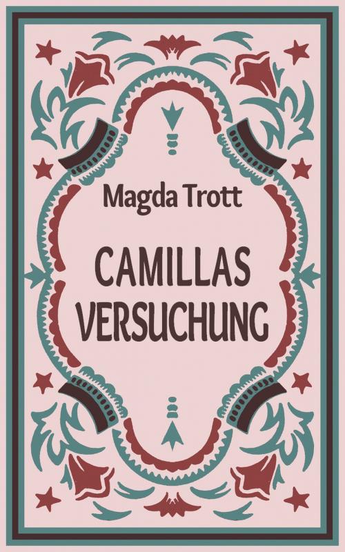 Cover of the book Camillas Versuchung by Magda Trott, Books on Demand