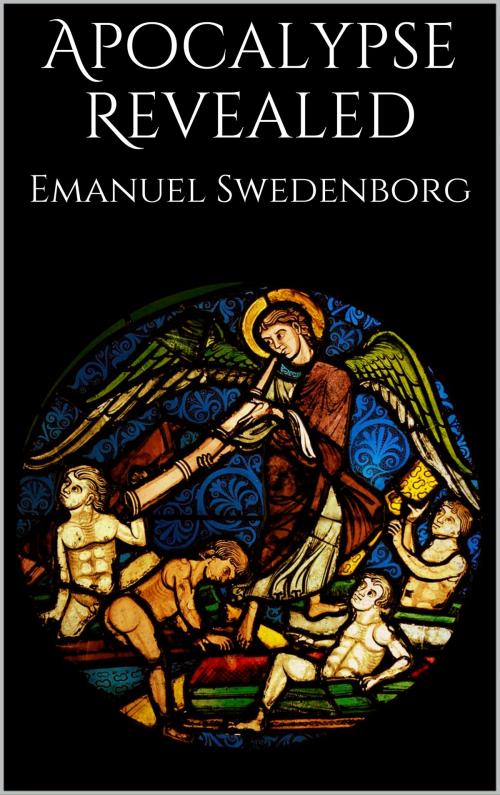 Cover of the book Apocalypse Revealed by Emanuel Swedenborg, Books on Demand