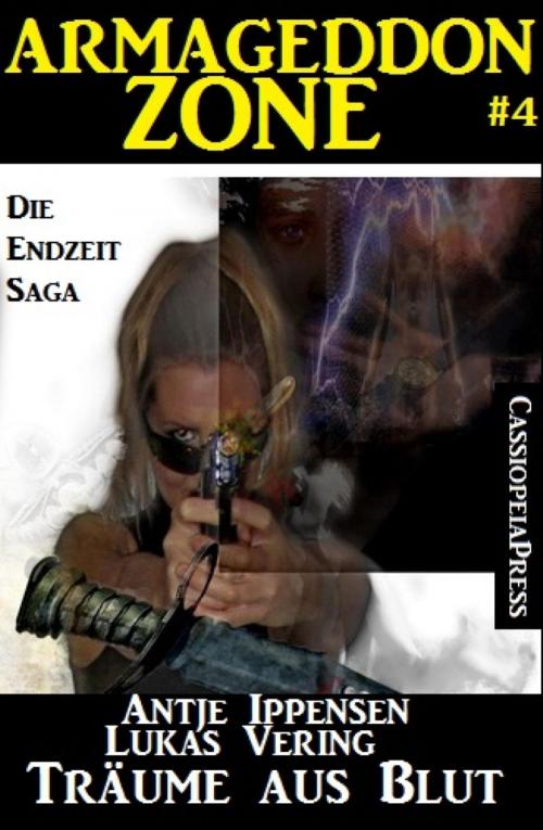 Cover of the book Armageddon Zone: Träume aus Blut by Antje Ippensen, Lukas Vering, BookRix