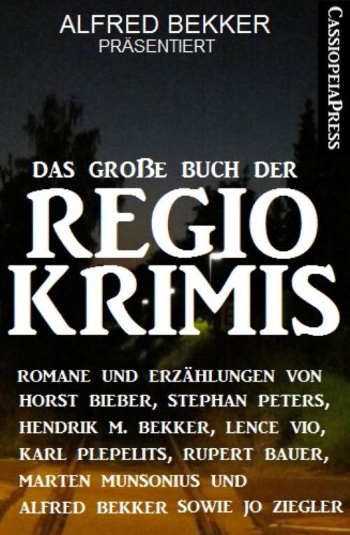 Cover of the book Das große Buch der Regio-Krimis by Alfred Bekker, Horst Bieber, Karl Plepelits, Hendrik M. Bekker, BookRix