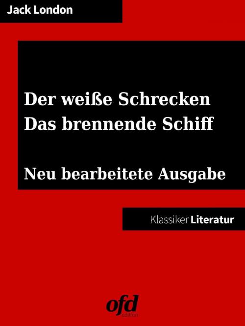 Cover of the book Der weiße Schrecken - Das brennende Schiff by Jack London, Books on Demand