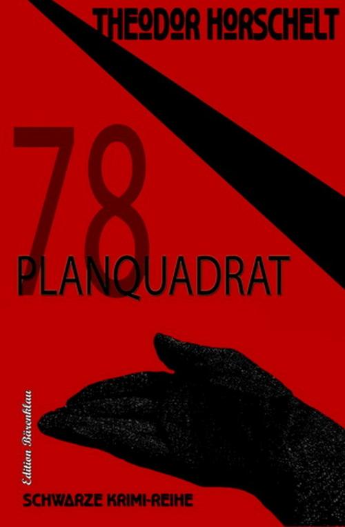 Cover of the book Planquadrat 78 by Theodor Horschelt, Uksak E-Books