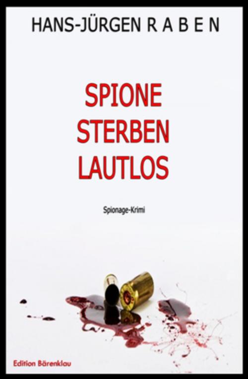 Cover of the book Spione sterben lautlos by Hans-Jürgen Raben, Uksak E-Books