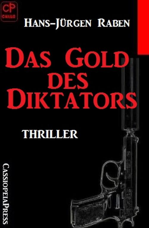 Cover of the book Das Gold des Diktators by Hans-Jürgen Raben, Uksak E-Books