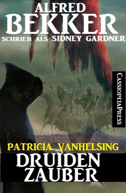 Cover of the book Patricia Vanhelsing: Sidney Gardner - Druidenzauber by Alfred Bekker, Uksak E-Books