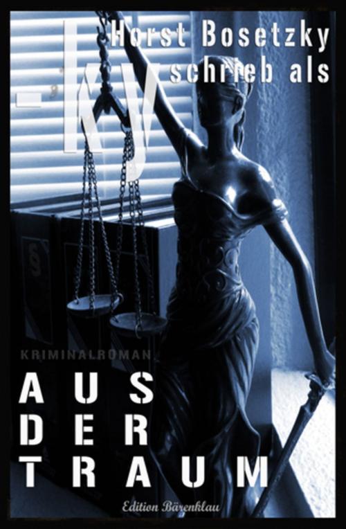 Cover of the book Aus der Traum by Horst Bosetzky, Uksak E-Books
