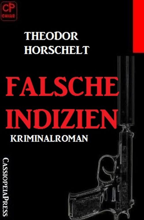 Cover of the book Falsche Indizien by Theodor Horschelt, Uksak E-Books