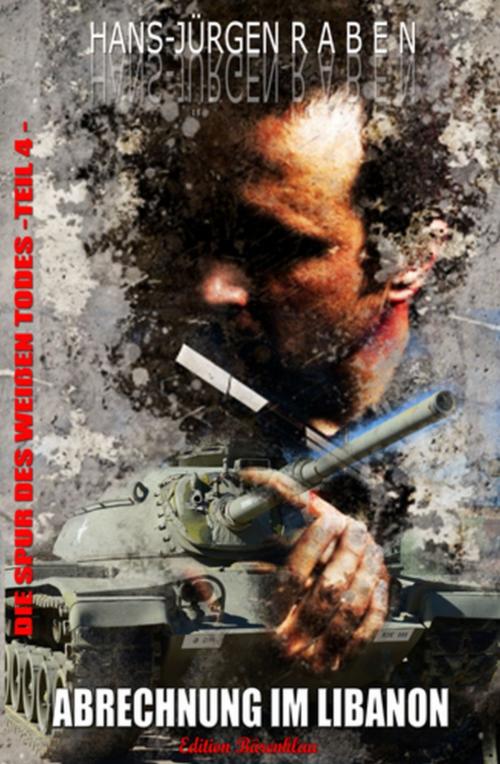 Cover of the book Die Spur des weißen Todes - Teil 4 - Abrechnung im Libanon by Hans-Jürgen Raben, Uksak E-Books