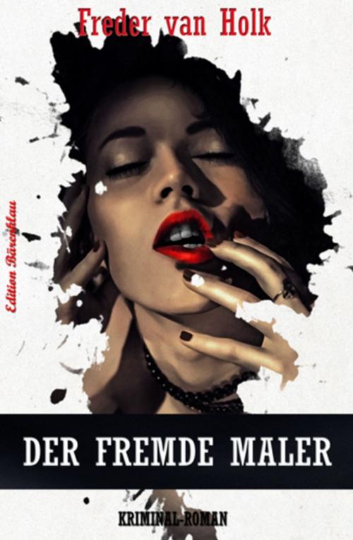 Cover of the book Der fremde Maler by Freder van Holk, Uksak E-Books
