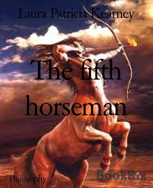 Cover of the book The fifth horseman by Laura Patricia Kearney, BookRix