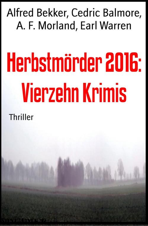 Cover of the book Herbstmörder 2016: Vierzehn Krimis by Alfred Bekker, Cedric Balmore, A. F. Morland, Earl Warren, BookRix
