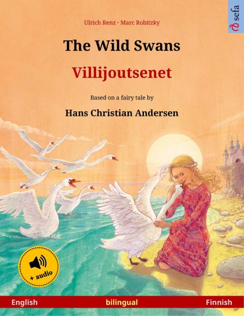 Cover of the book The Wild Swans – Villijoutsenet (English – Finnish) by Ulrich Renz, Sefa Verlag