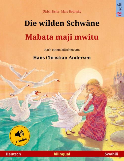 Cover of the book Die wilden Schwäne – Mabata maji mwitu (Deutsch – Swahili) by Ulrich Renz, Sefa Verlag