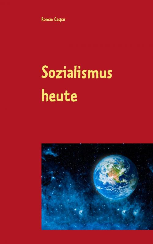 Cover of the book Sozialismus heute by Roman Caspar, TWENTYSIX