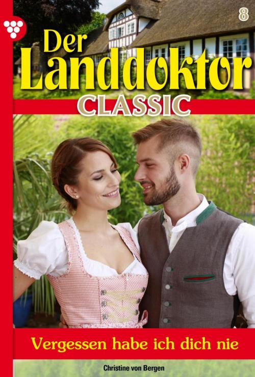 Cover of the book Der Landdoktor Classic 8 – Arztroman by Christine von Bergen, Kelter Media